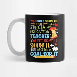 You Don't Scare Me I'm A Special Education - Teacher Mug